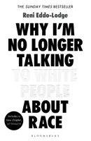 Prečo sa už s belochmi nerozprávam o rase - Bestseller Sunday Times č. 1 - Why I'm No Longer Talking to White People About Race - The #1 Sunday Times Bestseller
