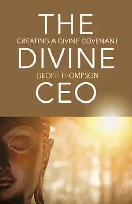 Božský generálny riaditeľ: Vytváranie Božskej zmluvy - Divine Covenant - The Divine CEO: Creating a Divine Covenant