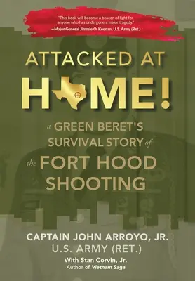 Útočili na nás doma! Príbeh zeleného baretu o prežití streľby vo Fort Hood - Attacked at Home!: A Green Beret's Survival Story of the Fort Hood Shooting