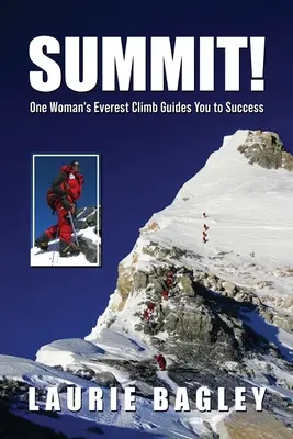 Summit!: Výstup na Everest jednej ženy vás dovedie k úspechu - Summit!: One Woman's Everest Climb Guides You to Success