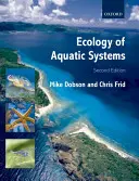 Ekológia vodných systémov (Dobson Michael (riaditeľ sladkovodnej biologickej asociácie Cumbria UK)) - Ecology of Aquatic Systems (Dobson Michael (Director of Freshwater Biological Association Cumbria UK))