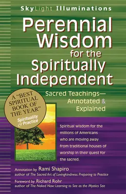 Trvalá múdrosť pre duchovne nezávislých: Posvätné učenie - komentované a vysvetlené - Perennial Wisdom for the Spiritually Independent: Sacred Teachings--Annotated & Explained
