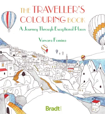 Cestovateľská omaľovánka: Cestovateľská kniha: Cesta po výnimočných miestach - The Traveller's Colouring Book: A Journey Through Exceptional Places