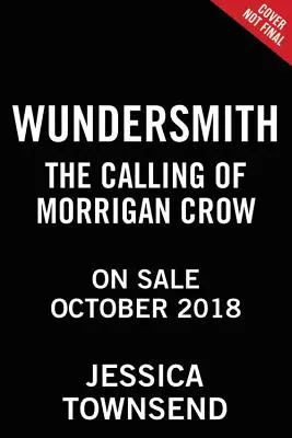 Wundersmith: The Calling of Morrigan Crow