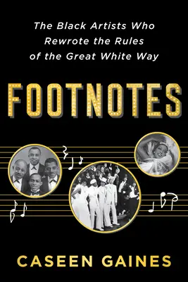 Poznámky pod čiarou: Čierni umelci, ktorí prepísali pravidlá Veľkej bielej cesty - Footnotes: The Black Artists Who Rewrote the Rules of the Great White Way