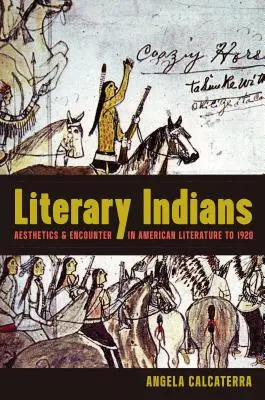 Literárni Indiáni: Estetika a stretnutie v americkej literatúre do roku 1920 - Literary Indians: Aesthetics and Encounter in American Literature to 1920