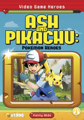 Ash a Pikachu: Pokmon Heroes - Ash and Pikachu: Pokmon Heroes