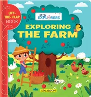 Malí prieskumníci: Skúmanie farmy: (Kniha so zdvihnutou klapkou) - Little Explorers: Exploring the Farm: (A Lift the Flap Book)