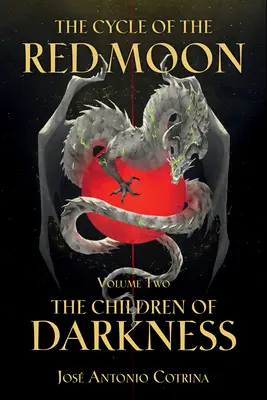 Cyklus červeného mesiaca 2. diel: Deti temnoty - The Cycle of the Red Moon Volume 2: The Children of Darkness