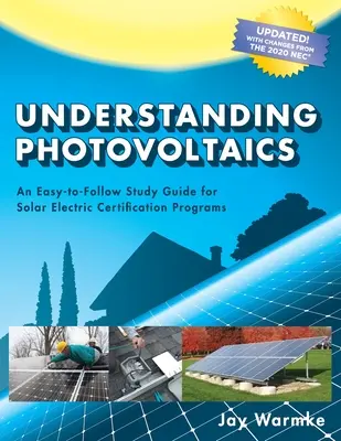 Pochopenie fotovoltaiky: (2021): Navrhovanie a inštalácia solárnych systémov pre obytné domy - Understanding Photovoltaics: Designing and Installing Residential Solar Systems (2021)