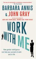 Pracujte so mnou - Ako vám môže rodová inteligencia pomôcť uspieť v práci a v živote - Work with Me - How gender intelligence can help you succeed at work and in life