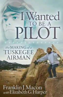 Chcel som byť pilotom: Ako vznikol letec z Tuskegee - I Wanted to Be a Pilot: The Making of a Tuskegee Airman