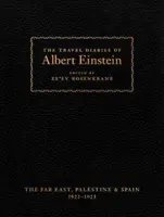 Cestovné denníky Alberta Einsteina: Ďaleký východ, Palestína a Španielsko, 1922 - 1923 - The Travel Diaries of Albert Einstein: The Far East, Palestine, and Spain, 1922 - 1923