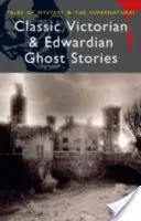 Klasické viktoriánske a edwardiánske strašidelné príbehy - Classic Victorian & Edwardian Ghost Stories