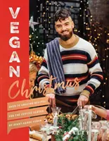 Vegánske Vianoce: Vegánske Vianoce: viac ako 70 úžasných receptov na slávnostné obdobie - Vegan Christmas: Over 70 Amazing Recipes for the Festive Season