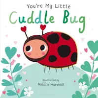 Ty si môj malý maznáčik - You're My Little Cuddle Bug