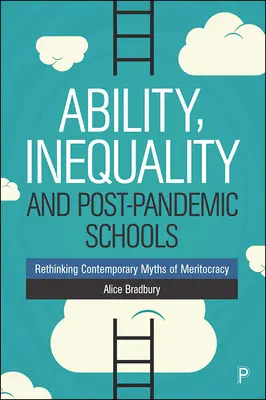 Schopnosti, nerovnosť a postpandemické školy: Prehodnotenie súčasných mýtov o meritokracii - Ability, Inequality and Post-Pandemic Schools: Rethinking Contemporary Myths of Meritocracy