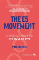 Hnutie E5: Hnutie E5: Vedenie prostredníctvom pravidla piatich - The E5 Movement: Leadership Through the Rule of Five