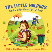 Malí pomocníci: (detská kniha o klíme) - Little Helpers: Hector Helps Clean Up the Park - (a climate-conscious children's book)