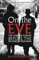 V predvečer - Židia v Európe pred druhou svetovou vojnou - On The Eve - The Jews of Europe before the Second World War