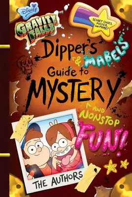 Gravity Falls Dipperov a Mabelin sprievodca záhadami a nonstop zábavou! - Gravity Falls Dipper's and Mabel's Guide to Mystery and Nonstop Fun!