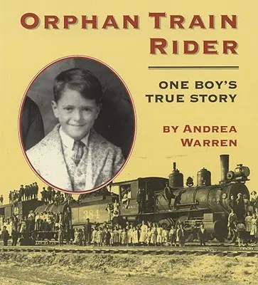 Jazdec na sirotskom vlaku: Pravdivý príbeh jedného chlapca - Orphan Train Rider: One Boy's True Story