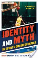 Identita a mýtus v športových dokumentoch: Kritické eseje - Identity and Myth in Sports Documentaries: Critical Essays