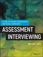 Rozhovory na účely hodnotenia: Praktická príručka pre školských psychológov a školských poradcov - Interviewing for Assessment: A Practical Guide for School Psychologists and School Counselors