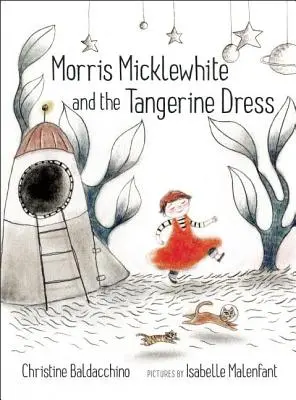 Morris Micklewhite a mandarínkové šaty - Morris Micklewhite and the Tangerine Dress