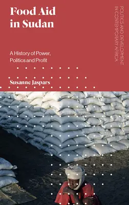 Potravinová pomoc v Sudáne: História moci, politiky a zisku - Food Aid in Sudan: A History of Power, Politics and Profit