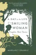 Deň v živote usmievavej ženy: Kompletné poviedky - A Day in the Life of a Smiling Woman: Complete Short Stories
