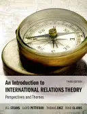 Úvod do teórie medzinárodných vzťahov: Perspektívy a témy - An Introduction to International Relations Theory: Perspectives and Themes