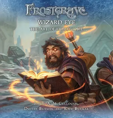 Frostgrave: Čarodejnícke oko: The Art of Frostgrave: Wizard: The Art of Frostgrave - Frostgrave: Wizard Eye: The Art of Frostgrave