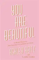 Si krásna: Premena modelu z neistého na sebavedomého v Kristovi - You Are Beautiful: A Model Makeover from Insecure to Confident in Christ