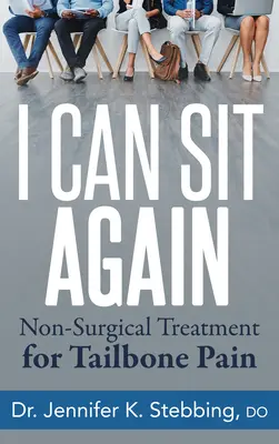 I Can Sit Again: Nechirurgická liečba bolesti chvostovej kosti - I Can Sit Again: Non-Surgical Treatment for Tailbone Pain
