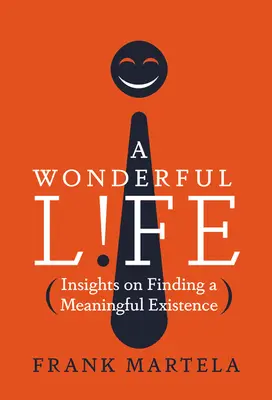 Báječný život: postrehy o hľadaní zmysluplnej existencie - A Wonderful Life: Insights on Finding a Meaningful Existence