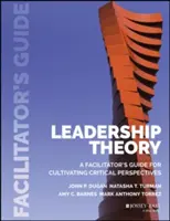 Teória vedenia: Príručka pre facilitátora na kultivovanie kritických perspektív - Leadership Theory: Facilitator's Guide for Cultivating Critical Perspectives
