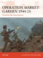 Operácia Market-Garden 1944 (3): Misie britského XXX. zboru - Operation Market-Garden 1944 (3): The British XXX Corps Missions