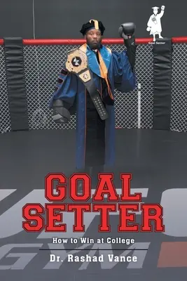 Stanovenie cieľa: Ako vyhrať na vysokej škole - Goal Setter: How to Win at College