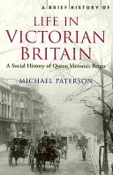 Stručné dejiny života vo viktoriánskej Británii - Brief History of Life in Victorian Britain