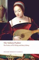 The Sidney Psalter (Sidneyho žaltár): Žalmy sira Philipa a Mary Sidneyovcov - The Sidney Psalter: The Psalms of Sir Philip and Mary Sidney