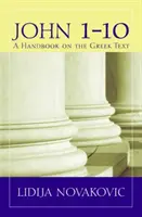 Ján 1-10: Jn 10: Príručka ku gréckemu textu - John 1-10: A Handbook on the Greek Text