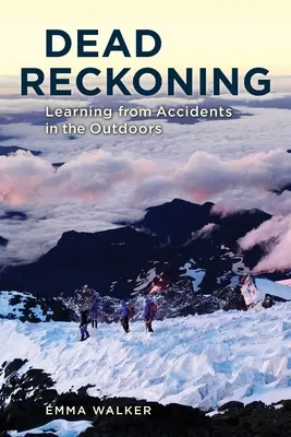 Mŕtve zúčtovanie: Učenie sa z nehôd v prírode - Dead Reckoning: Learning from Accidents in the Outdoors