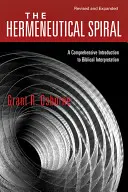 Hermeneutická špirála: Hermetická kniha: Komplexný úvod do biblickej interpretácie Hermetická kniha: Hermetická kniha: Komplexný úvod do biblickej interpretácie - The Hermeneutical Spiral: A Comprehensive Introduction to Biblical Interpretation