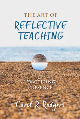 Umenie reflexívneho vyučovania: Praktizovanie prítomnosti - The Art of Reflective Teaching: Practicing Presence
