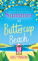 Leto na Buttercup Beach - nádherne povznášajúca a hrejivá romanca - Summer at Buttercup Beach - A gorgeously uplifting and heartwarming romance