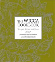 Kuchárska kniha Wicca: Recepty, rituály a legendy - The Wicca Cookbook: Recipes, Ritual, and Lore