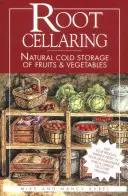 Koreňové bunky: Prírodné skladovanie ovocia a zeleniny v chlade - Root Cellaring: Natural Cold Storage of Fruits & Vegetables