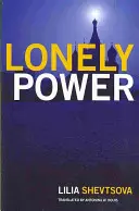 Osamelá sila: Prečo sa Rusko nedokázalo stať Západom a Západ je z Ruska unavený - Lonely Power: Why Russia Has Failed to Become the West and the West Is Weary of Russia