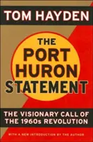 Vyhlásenie z Port Huronu: Vyhlásenie o vízii revolúcie v 60. rokoch 20. storočia - The Port Huron Statement: The Vision Call of the 1960s Revolution